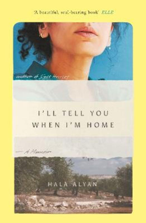I'll Tell You When I'm Home by Hala Alyan - 9781849251150