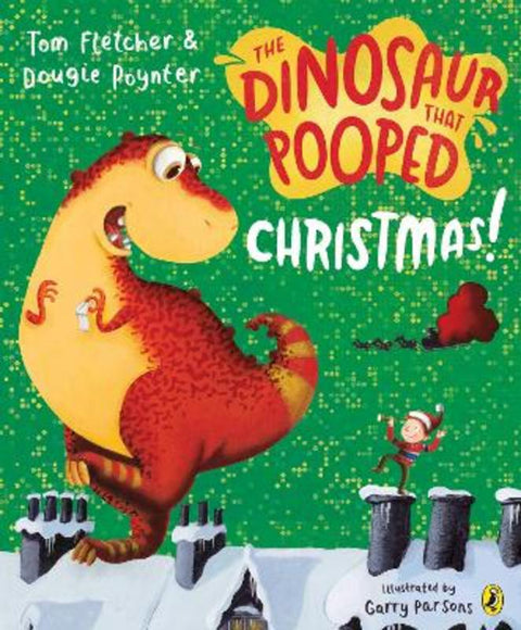 The Dinosaur that Pooped Christmas! by Tom Fletcher - 9781849417792