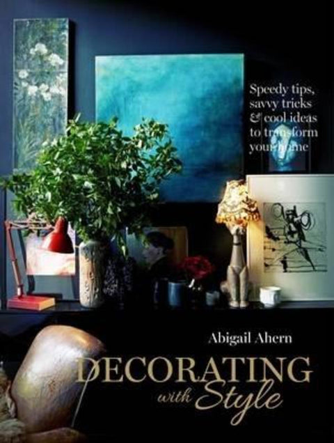 Decorating with Style by Abigail Ahern - 9781849492720