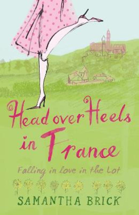 Head Over Heels in France by Samantha Brick - 9781849533928