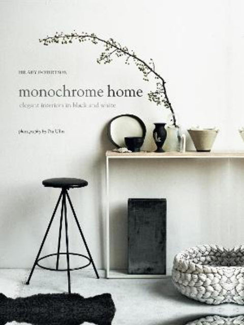 Monochrome Home by Hilary Robertson - 9781849756136
