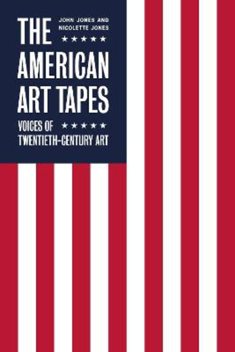 The American Art Tapes by John Jones - 9781849767576