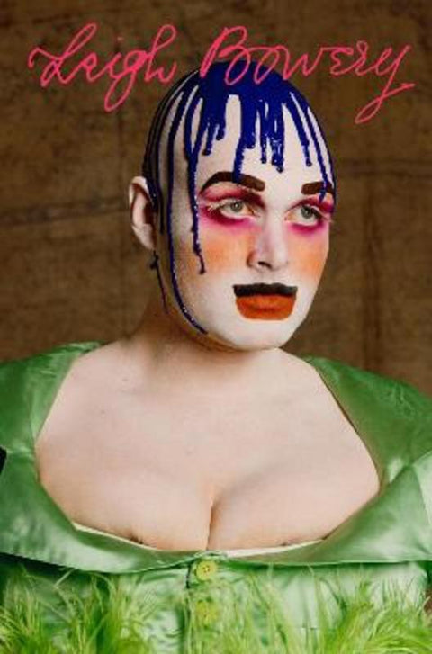 Leigh Bowery by Fiontan Moran (Curator, International Art, Tate Modern) - 9781849769587