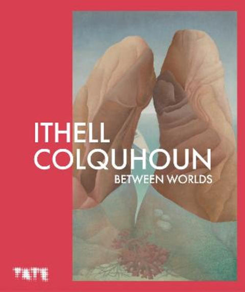 Ithell Colquhoun by Katy Norris (Exhibitions and Displays Curator, Tate St Ives) - 9781849769631