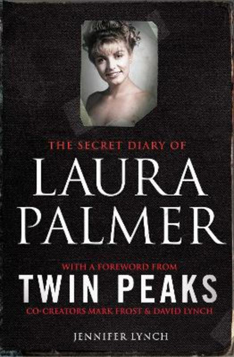 The Secret Diary of Laura Palmer by Jennifer Lynch - 9781849838627