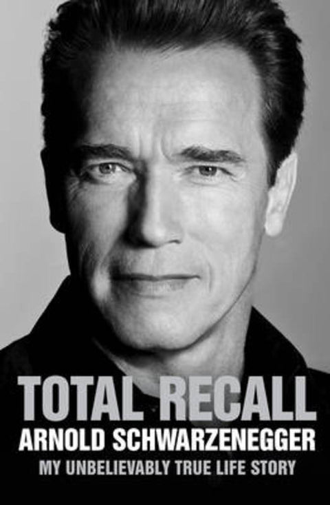 Total Recall by Arnold Schwarzenegger - 9781849839723