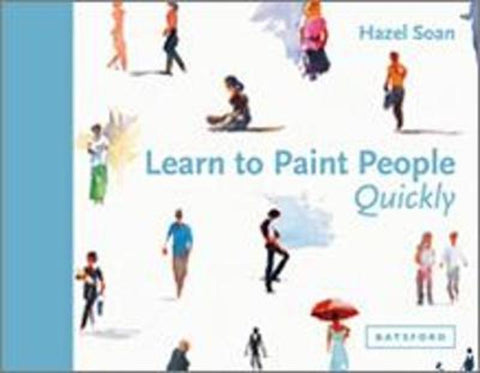 Learn to Paint People Quickly by Hazel Soan - 9781849943949