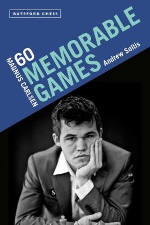 Magnus Carlsen: 60 Memorable Games by Andrew Soltis - 9781849946506