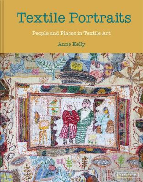 Textile Portraits by Anne Kelly - 9781849947534