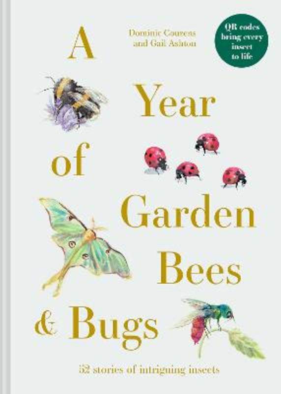 A Year of Garden Bees and Bugs by Dominic Couzens - 9781849947954