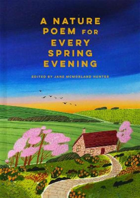 A Nature Poem for Every Spring Evening by Jane McMorland Hunter - 9781849948173