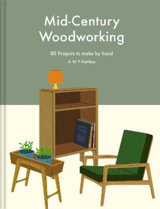 Mid-Century Woodworking Pattern Book by A.W.P. Kettless - 9781849948449
