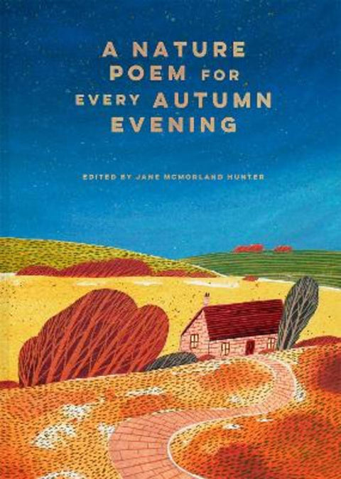 A Nature Poem for every Autumn Evening : Volume 3 by Jane McMorland Hunter - 9781849948623