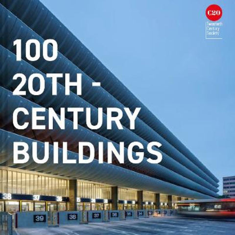 100 20th-Century Buildings by Twentieth Century Society - 9781849948692