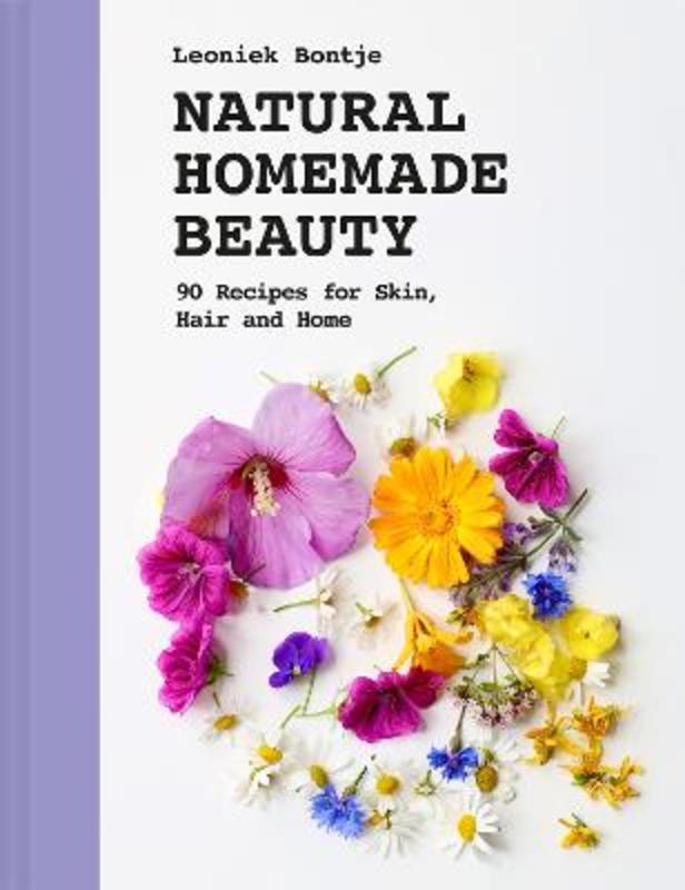 Natural Homemade Beauty by Leoniek Bontje - 9781849948760