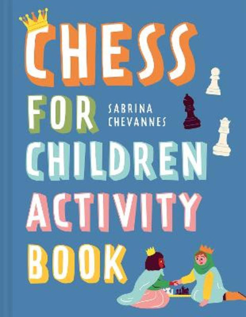 Chess For Children Activity Book : Volume 2 by Sabrina Chevannes - 9781849949026