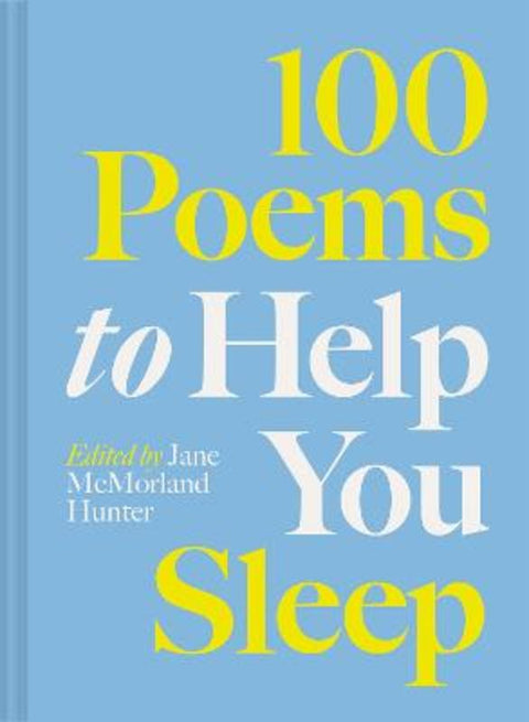 100 Poems to Help You Sleep : Volume 2 by Jane McMorland Hunter - 9781849949477