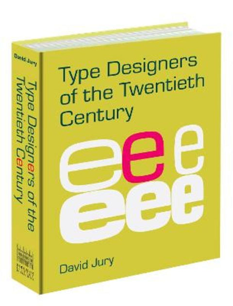 Type Designers of the Twentieth Century by David Jury - 9781851245819