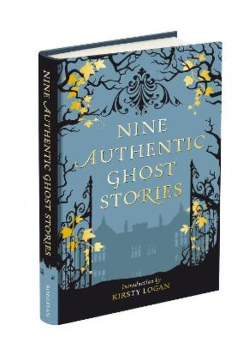 Nine Authentic Ghost Stories by Kirsty Logan - 9781851246595
