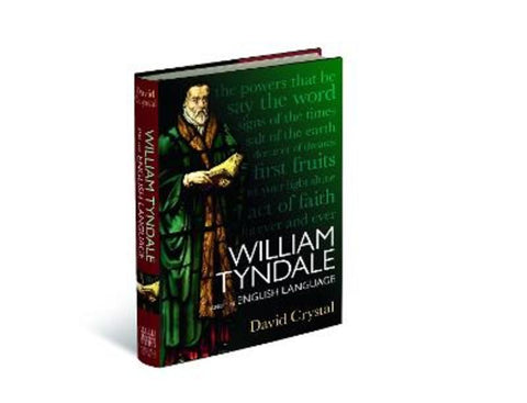 William Tyndale and the English Language by David Crystal - 9781851246656