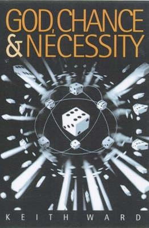 God, Chance and Necessity by Keith Ward - 9781851681167