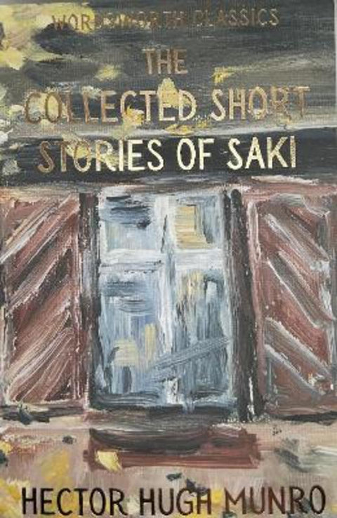 The Collected Short Stories of Saki by Hector Hugh Munro - 9781853260711