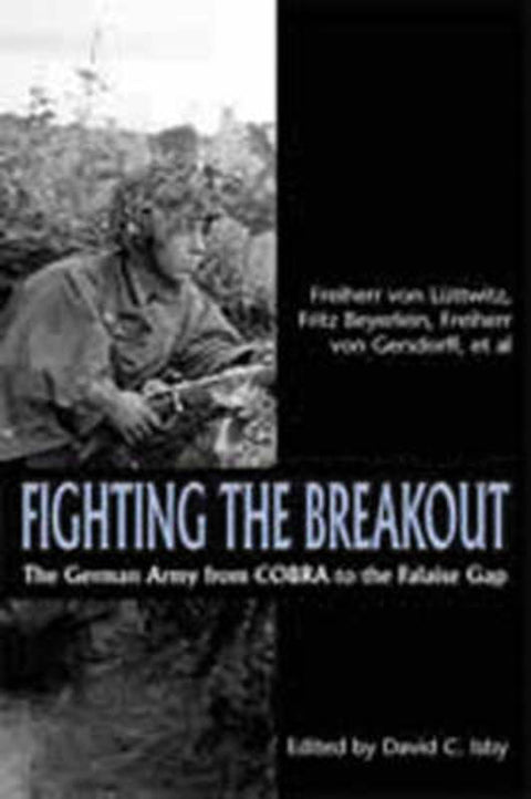 Fighting the Breakout: the German Army and the Falaise Gap by Freiherr von Luttwitz - 9781853675843