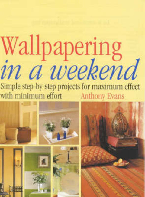 Wallpapering in a Weekend by Anthony Evans - 9781853918674