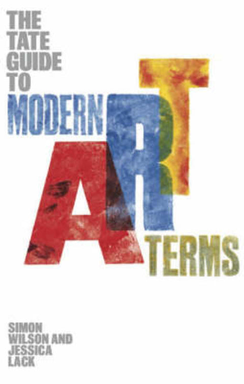 Tate Guide to Modern Art Terms, The by Simon Wilson - 9781854377500