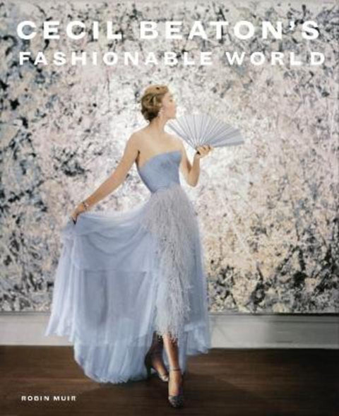 Cecil Beaton's Fashionable World by Robin Muir - 9781855148055