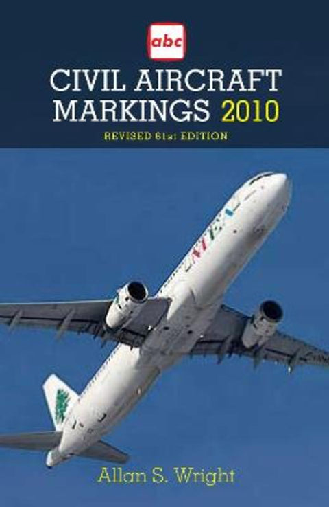 Civil Aircraft Markings 2010 by Allan S Wright - 9781857803259