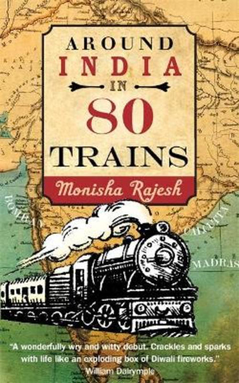 Around India in 80 Trains by Monisha Rajesh - 9781857885958