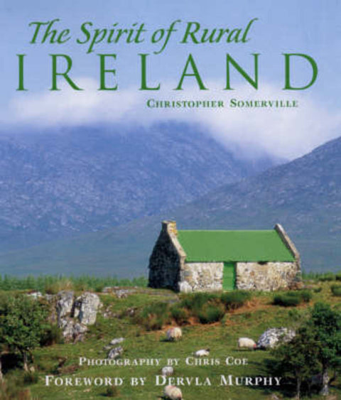 The Spirit of Rural Ireland by Christopher Somerville - 9781859748824