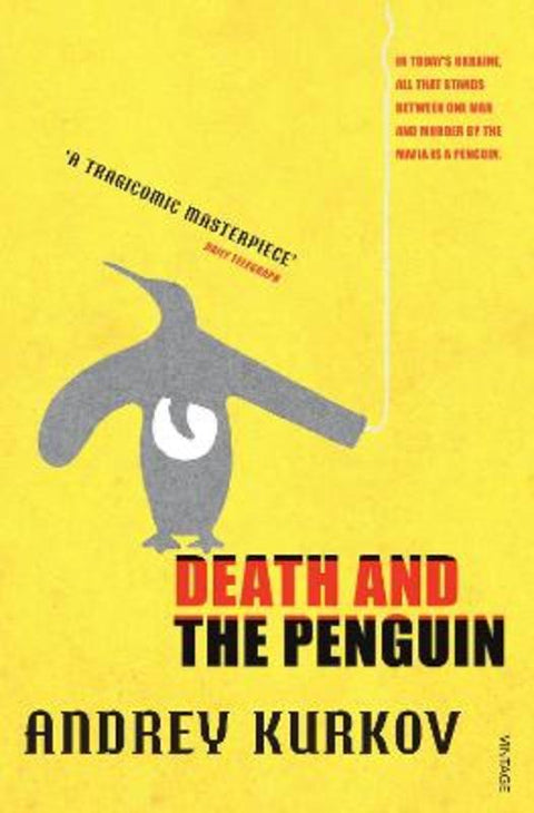 Death and the Penguin by Andrey Kurkov - 9781784706999