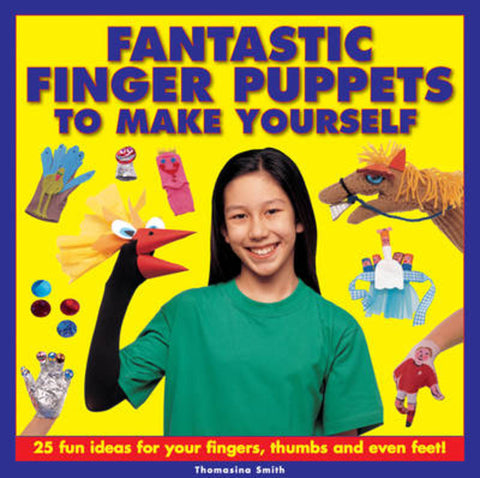 Fantastic Finger Puppets to Make Yourself by Thomasina Smith - 9781861472694