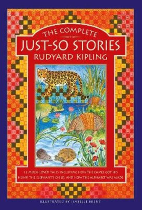 The Complete Just-So Stories by Rudyard Kipling - 9781861478832