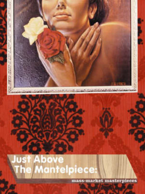 Just Above the Mantelpiece by Wayne Hemingway - 9781861541949