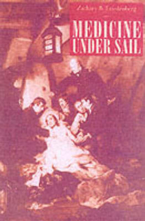 Medicine Under Sail by Zachary B. Friedenberg - 9781861762122