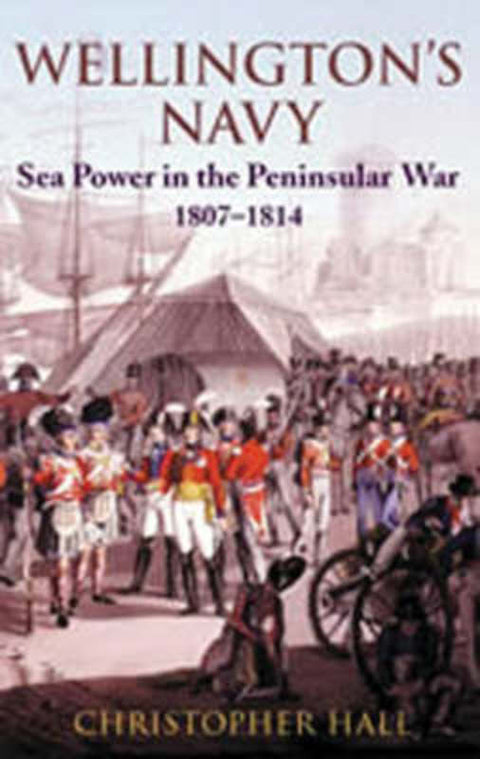 Wellington's Navy by C.D. Hall - 9781861762306