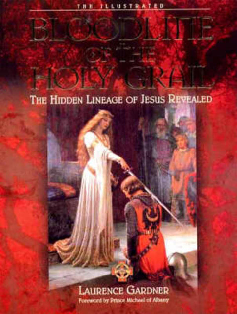 The Illustrated Bloodline of the Holy Grail by Laurence Gardner - 9781862047266