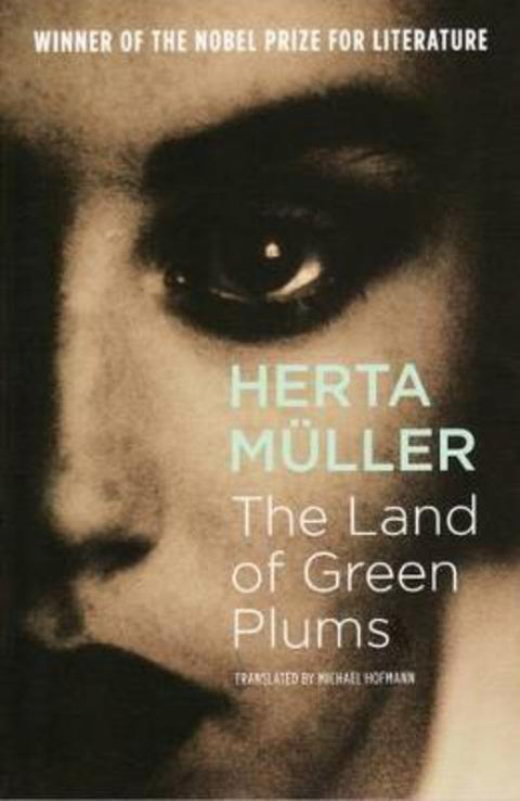 The Land Of Green Plums by Herta Muller - 9781862072602