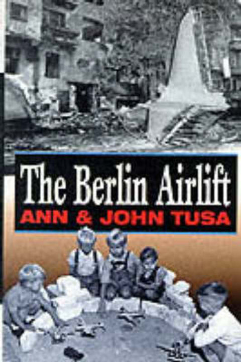 The Berlin Airlift by Ann Tusa - 9781862270442
