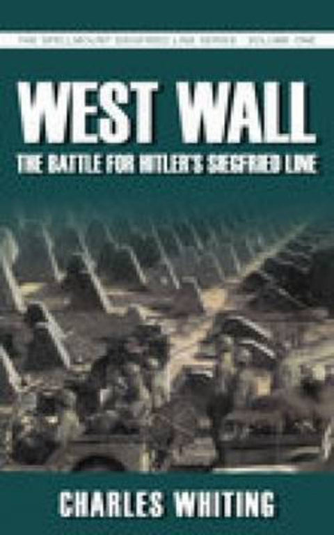 West Wall: The Battle for Hitler's Siegfried Line by Charles Whiting - 9781862270701