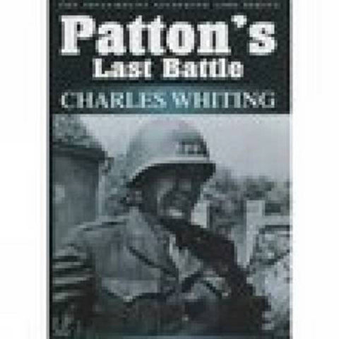Patton's Last Battle by Charles Whiting - 9781862271494