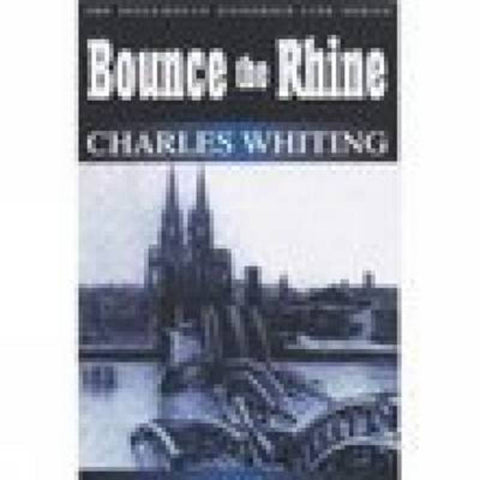 Bounce the Rhine by Charles Whiting - 9781862271517