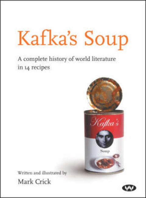 Kafka's Soup by Mark Crick - 9781862547100