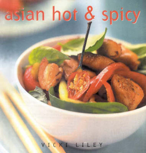 Asian Hot and Spicy (Essential Kitchen) by Vicki Liley - 9781863026857