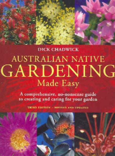 Australian Native Gardening Made Easy by Dick Chadwick - 9781863152471