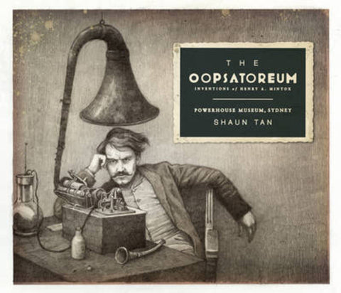 The Oopsatoreum by Shaun Tan - 9781863171441