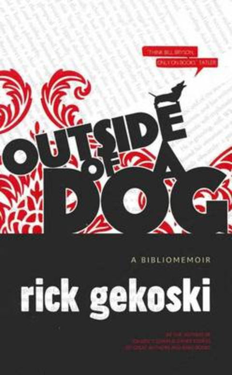 Outside of a Dog: a Bibliomemoir by RICK GEKOSKI - 9781863220248